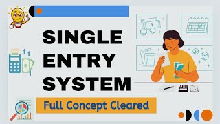 Single Entry System Explained  Class 11 Accounting [upl. by Eciryt]