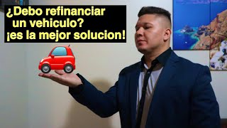 AHORRE DINERO REFINANCIANDO SU AUTOMÓVIL Como refinanciar y obtener un interes mas bajo [upl. by Sobel]