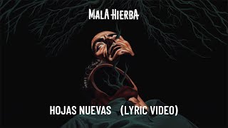 Mala Hierba  Hojas nuevas Lyric Video [upl. by Orazio]