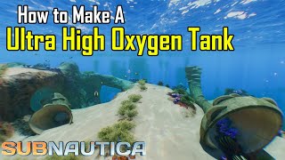 Subnautica  Ultra High Capacity Tank [upl. by Solraced]