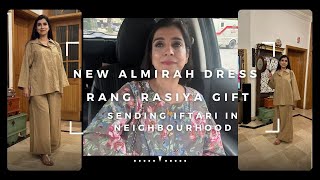 Tried New Almirah Dress 💕💕 Unboxing Rang Rasiya Gift  💕💕Sending Iftari In Neighbourhood💕Vlog 385 [upl. by Ayanat]