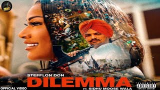 DILEMMA  SIDHU MOOSE WALA  OFFICIAL VIDEO  STEFFLONDON  STEEL BANGLES  LATEST PUNJABI SONG NEWS [upl. by Harrington130]