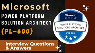 Part3 Microsoft PL600  Power Platform Solution Architect  Interview Questions amp Answers [upl. by Sirod578]