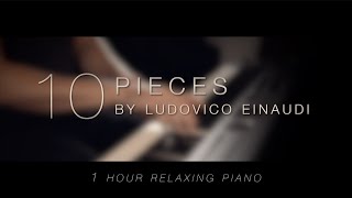 10 Pieces by Ludovico Einaudi \\ Relaxing Piano 1 HOUR [upl. by Aggy]