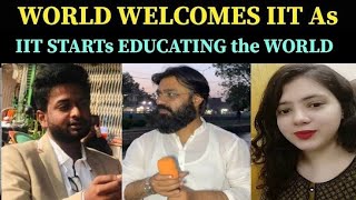 WORLD WELCOMEs IIT as IIT STARTs EDUCATING the WORLD क्या पाकिस्तानी आईआईटी में पढ़ सकेंगे [upl. by Georgette]