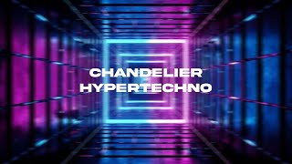 Sia  Chandelier Hypertechno [upl. by Alimak]