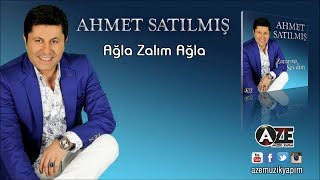 Ahmet Satılmış  Ağla Zalım Ağla Yeni 2017 [upl. by Demetria]