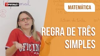 Como fazer Regra de Três Simples  Matemática  Oficina do Estudante [upl. by Noam534]