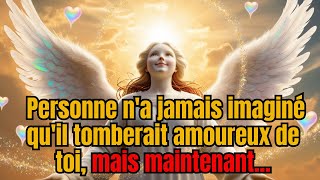 Les anges le révèlent  quelquun naurait jamais imaginé tomber amoureux de vous mais maintenant [upl. by Enialem]