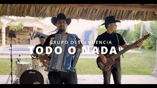 TODO O NADA  GRUPO DESCENDENCIA [upl. by Kliber398]