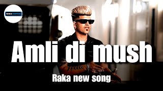 Amli Di Mush  RAKA Official Music Video Latest Punjabi Song 2023 [upl. by Zilevi]