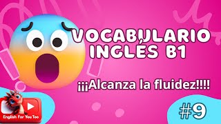 Vocabulario Inglés B1 Alcanza la fluidez parte 9 [upl. by Refenej]