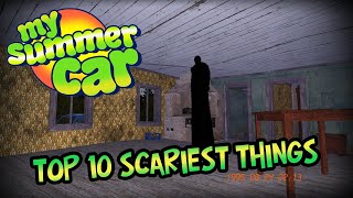 TOP 10 Scariest Things in My Summer Car [upl. by Yemarej]