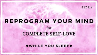 SELF LOVE Affirmations  Reprogram Your Mind While You Sleep [upl. by Anahsor]