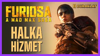 FURIOSA A MAD MAX SAGA  HALKA HİZMET  SPOILERSIZ İNCELEME [upl. by Naibaf]