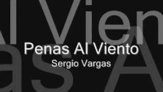 Penas Al Viento  Sergio Vargas [upl. by Lavina]