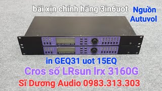 Tes Cros số LRsun LRX3160 bãi xịn chính hãng có GEQ31 giá mềm lắm Sĩ Dương Audio 0983313303 [upl. by Ydnelg]