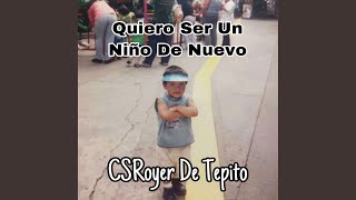 Quiero Ser un Niño de Nuevo [upl. by Rikahs]