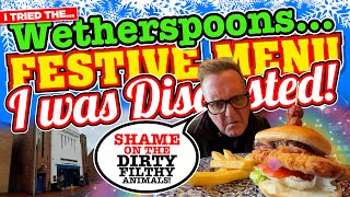 I tried The WETHERSPOONS Festive Menu and WAS DISGUSTED SHAME on the DIRTY FILTHY ANIMALS [upl. by O'Callaghan]