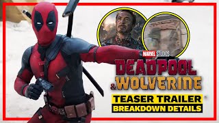 DEADPOOL amp WOLVERINE  TEASER TRAILER  BREAKDOWN DETAILS amp EASTER EGGS [upl. by Eesac]