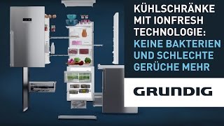 Grundig Kühlschränke mit IonFresh Technologie [upl. by Llarret377]