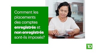 Comment les placements des comptes enregistrés et non enregistrés sontils imposés [upl. by Fernandes]