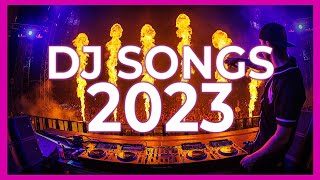 DJ SONGS 2023  Mashups amp Remixes of Popular Songs 2023  DJ Songs Club Music Disco Remix Mix 2022 [upl. by Poirer]