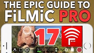 17 FiLMiC Remote Tutorial  Epic Guide to FiLMiC Pro [upl. by Yelyk]