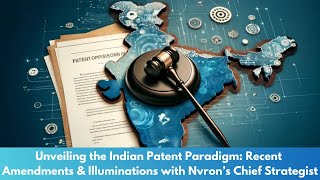 Understanding the Indian Patent System Recent Updates Explained by Nvrons Product Manager [upl. by Levins414]