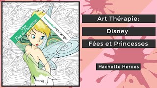 Art Thérapie  Disney Fées et Princesses  Hachette Heroes  Coloring Book Flip French [upl. by Anella]