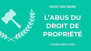 L’abus du droit de propriété  définition exemples et sanctions [upl. by Randy233]