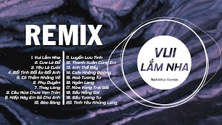 Vui Lắm Nha Cưa Là Đổ Yêu Là Cưới  Nhạc Trẻ Remix  EDM TikTok Hay Nhất Hiện Nay 2022 [upl. by Vandervelde]