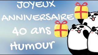 Bon Anniversaire 40 ans humour ami [upl. by Ailisab320]