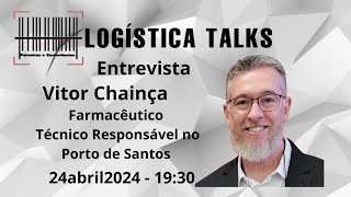 Logistica Talks Entrevsta Vitor Chainça Farmacêutico Técnico Responsável  Porto de Santos [upl. by Gnav550]