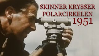 Skinner krysser Polarcirkelen  Nordlandsbanen 1951 [upl. by Myranda]