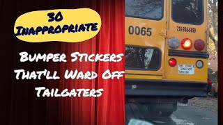 30 Inappropriate Bumper Stickers Thatll Ward Off Tailgaters [upl. by Deaner760]