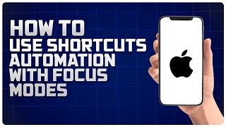 How to Use Shortcuts Automation with Focus Modes on iPhone easy [upl. by Llennhoj]