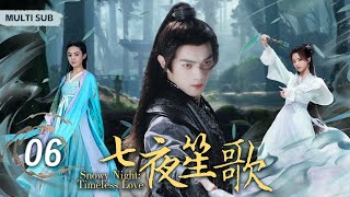 MULTISUB《七夜笙歌Snowy Night Timeless Love》▶ EP 06💋 魔族公主转世为人，邂逅隐世家族少主，渡千年情劫🤳许凯赵丽颖苏有朋【七夜雪】🧡古装电视剧 [upl. by Yaeger691]