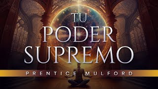 Audiolibro Tu poder Supremo de Prentice Mulford  Audiolibros de Metafísica y Nuevo Pensamiento [upl. by Solhcin]