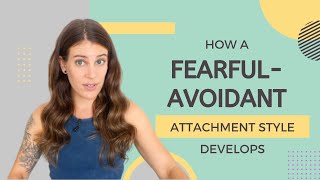 How Does A FearfulAvoidant Attachment Style Develop [upl. by Vona]