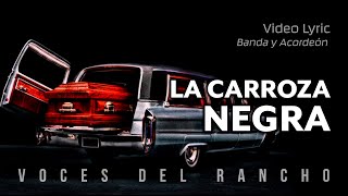 Voces del Rancho  La Carroza Negra Official Lyric Video [upl. by Naiva]