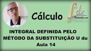 Grings  integral definida pelo método da substituição  U du  Aula 14 [upl. by Haneekas377]