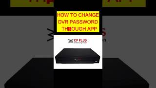 How to change CP Plus DVR passwordshort [upl. by Llerraf]