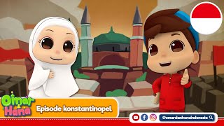 Lagu Anak Islami  Kisah Kota Konstantinopel Turkey  Omar amp Hana [upl. by Yrovi]