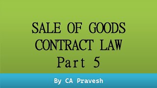 Sales of Goods  Part 5  Mercantile Law  Ultimate Guide  CA Pravesh Pokhrel [upl. by Kermie136]