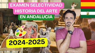 ¿Cómo APROBAR el examen de Historia del Arte PAU en Andalucía 20242025 [upl. by Shelbi416]