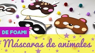 🐱🦌 DIY MÁSCARAS de ANIMALES de FOAMI para CARNAVAL 🐻🐼 con GOMA EVA 🐼 PASO a PASO 🐻 FÁCILES [upl. by Eadrahs469]