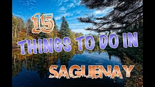 Top 15 Things To Do In Saguenay Quebec Canada [upl. by Decato685]