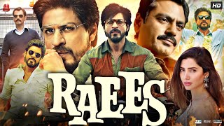 Raees Full Movie  Shah Rukh Khan  Mahira Khan  Nawazuddin Siddiqui  Review amp Facts HD [upl. by Weasner]