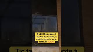 Fin du compte à rebours 🧑‍🌾🇨🇵😡 on sort tous manifesté 🧑‍🌾🇨🇵 [upl. by Duval]